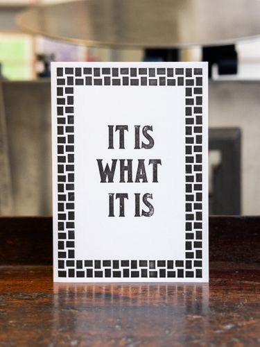 It Is What It Is Card