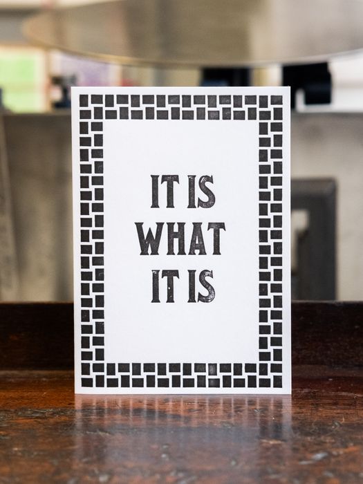 It Is What It Is Card
