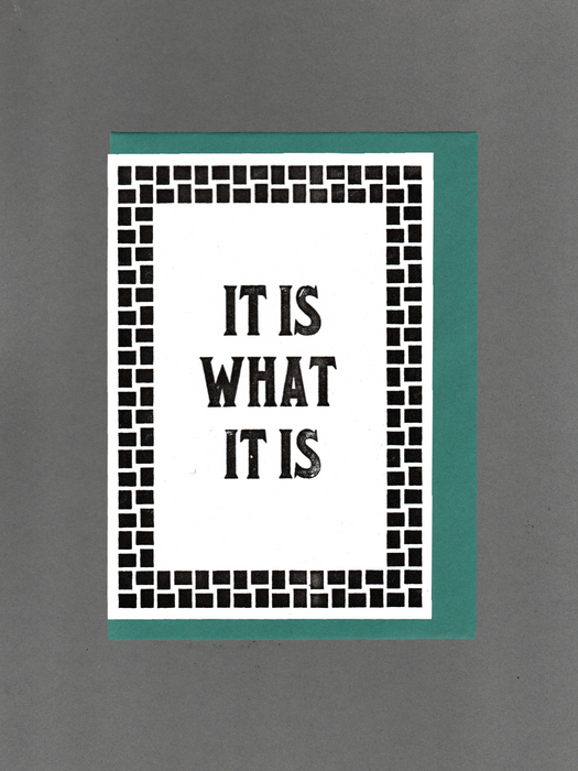 It Is What It Is Card