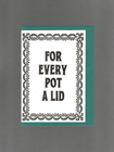 For Every Pot A Lid Card