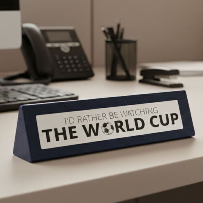 Wooden Desk Sign - Rather Watch World Cup 