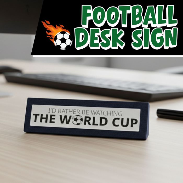 Wooden Desk Sign - Rather Watch World Cup 