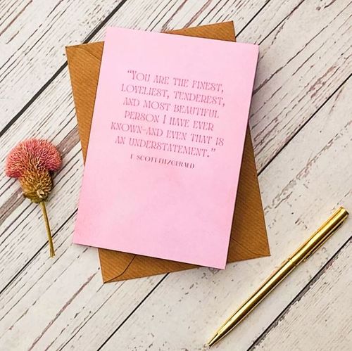 'You are the finest, loveliest...' F Scott Fitzgerald Literary Quote Greetings Card