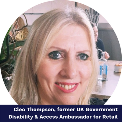 Cleo Thompson, former UK Government Disability & Access Ambassador for the Retail sector