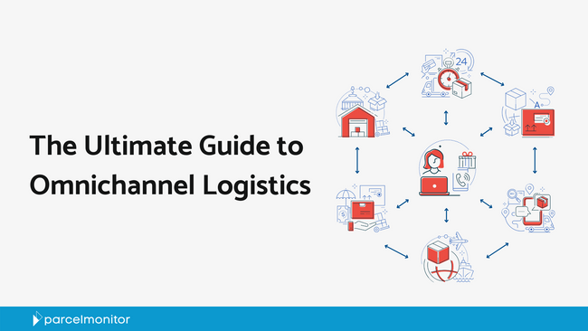 The Ultimate Guide to Omnichannel Logistics