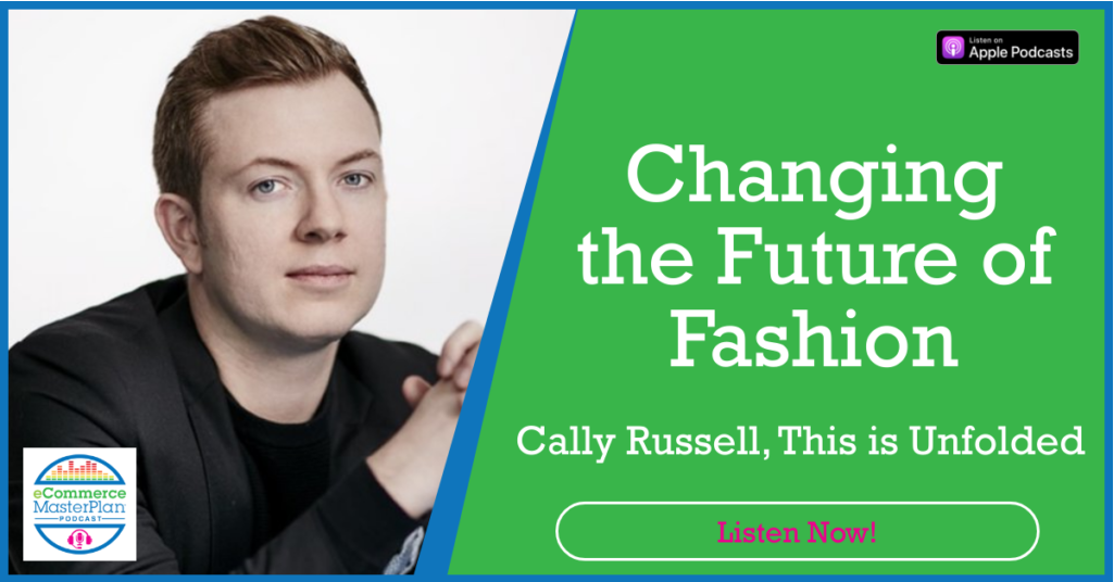 The Fashion Business Model of the Future? This is Unfolded with Cally Russell