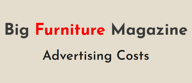 Big Furniture Magazine - Advertising Costs
