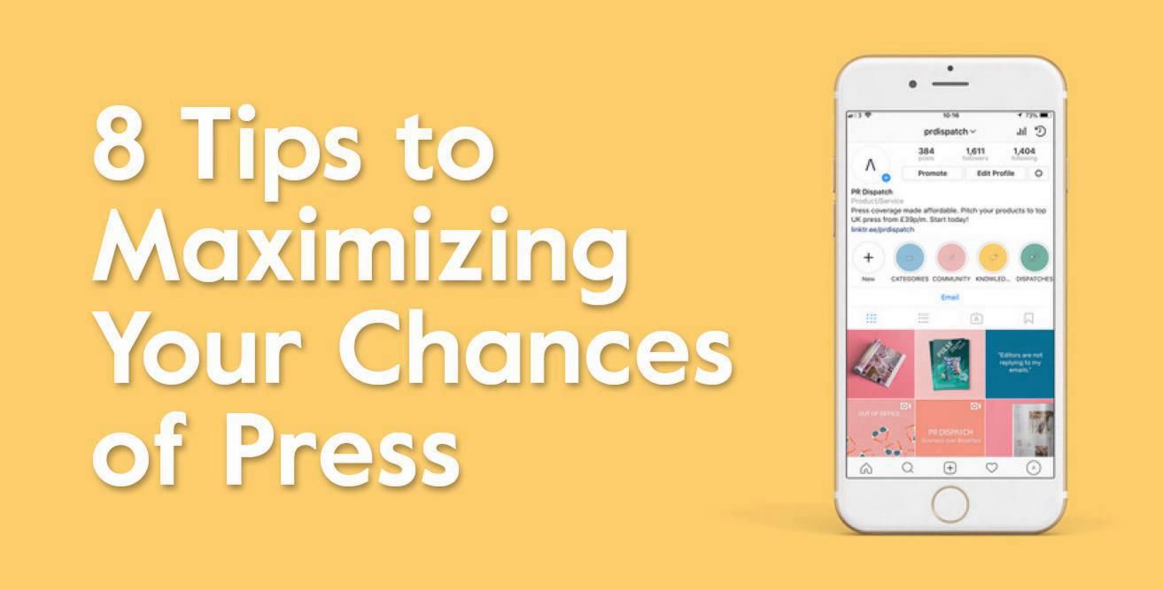 8 Tips to Maximizing Your Chances of Press