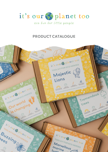It's Our Planet Too PRODUCT CATALOGUE