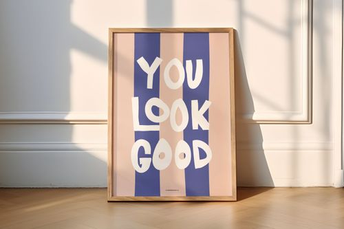 You Look Good Print