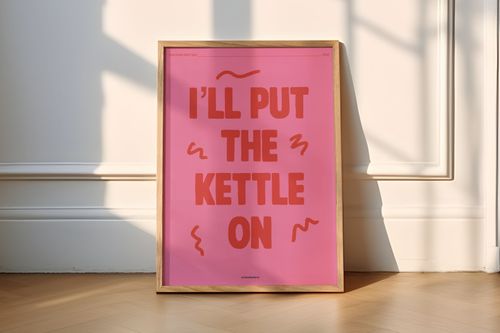 I'll Put the Kettle On Proper British Print