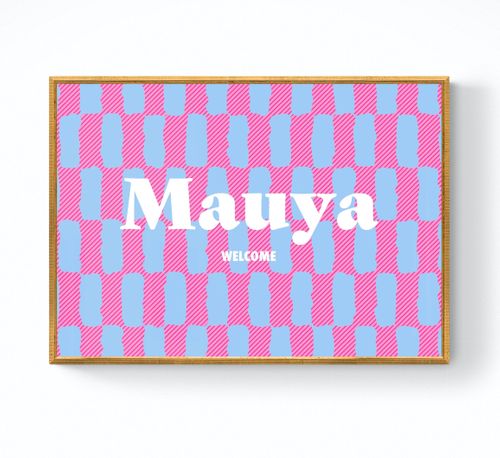 Welcome (Mauya) - Wall Print