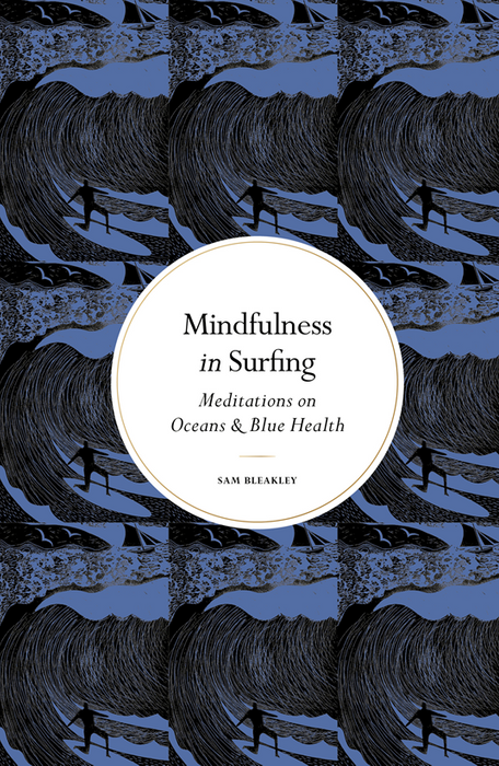 9781805705000	Mindfulness series	Mindfulness in Surfing	Meditations on Oceans & Blue Health