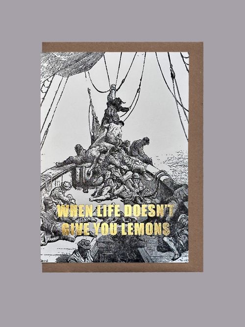 When Life Doesn't Give You Lemons Card