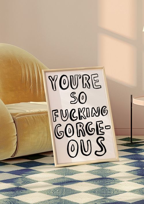 You're So Fucking Gorgeous
