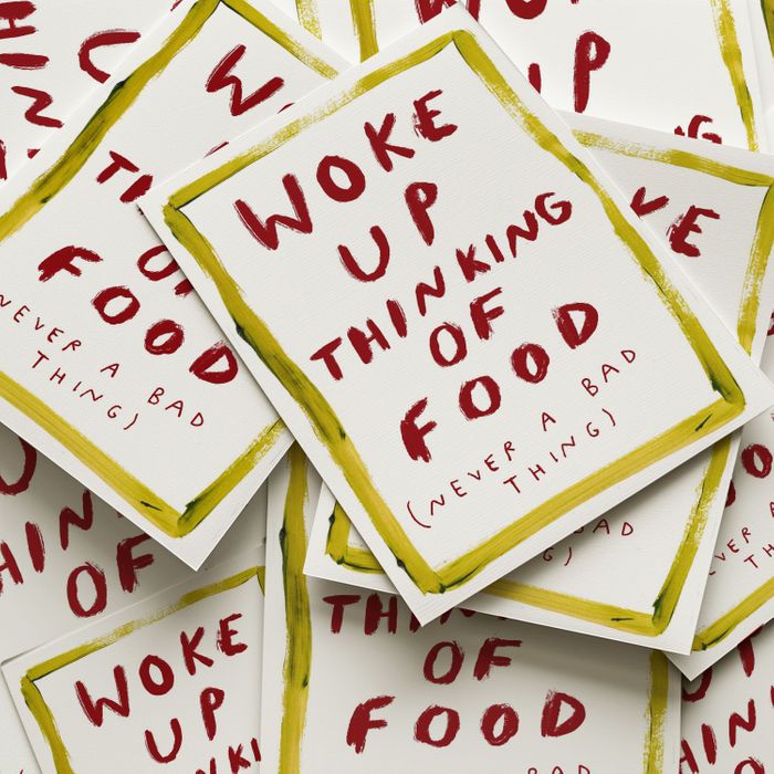 Woke Up Thinking of Food