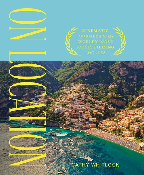 9781577157281 On Location: Cinematic Journeys to the World's Most Iconic Film Locales