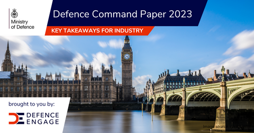 UK MOD Defence Command Paper 2023 - Key takeaways for industry