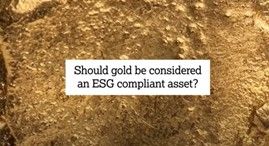 Should Gold be Considered an ESG Compliant Asset?