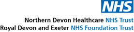 Northern Devon Healthcare NHS Trust & Royal Devon and Exeter NHS Foundation Trust