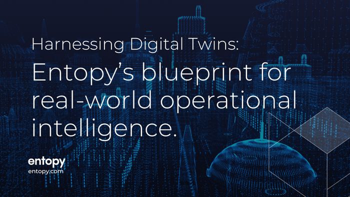 Harnessing Digital Twins: Entopy’s Blueprint for Real-World Operational Intelligence.
