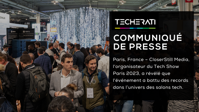 Communiqué de presse/Article Techerati : Le salon Tech Show Paris bat des records et se tourne vers l'avenir de l'IA