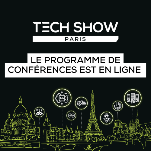 Tech Show Paris 2024 dévoile son programme de conférences avec des experts du secteur