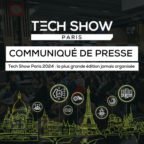 Les géants de l’industrie se réunissent pour le Tech Show Paris 2024 : la plus grande édition jamais organisée
