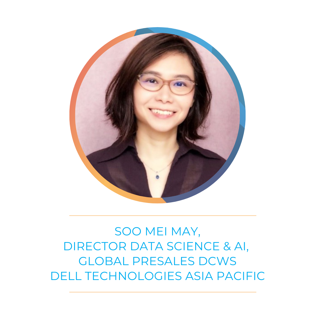 Soo Mei May, Director Data Science & AI, Global Presales DCWS, Dell Technologies Asia Pacific