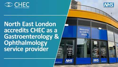 North East London Accredits CHEC As a Gastroenterology & Ophthalmology Service Provider