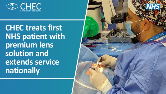 CHEC Treats First NHS Patient with Premium Lens Solution and Extends Service Nationally