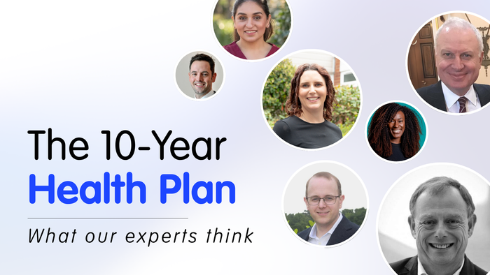 The 10-Year Health Plan: what our experts think