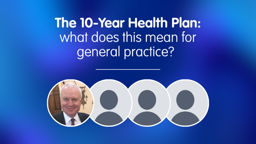 Coming Soon: Free-to-attend webinar on the 10-Year Health Plan