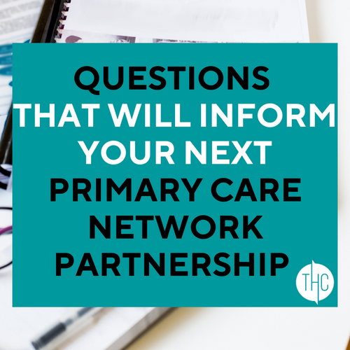 Questions that will inform your next Primary Care Network Partnership