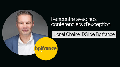 Lionel Chaine, DSI de Bpifrance