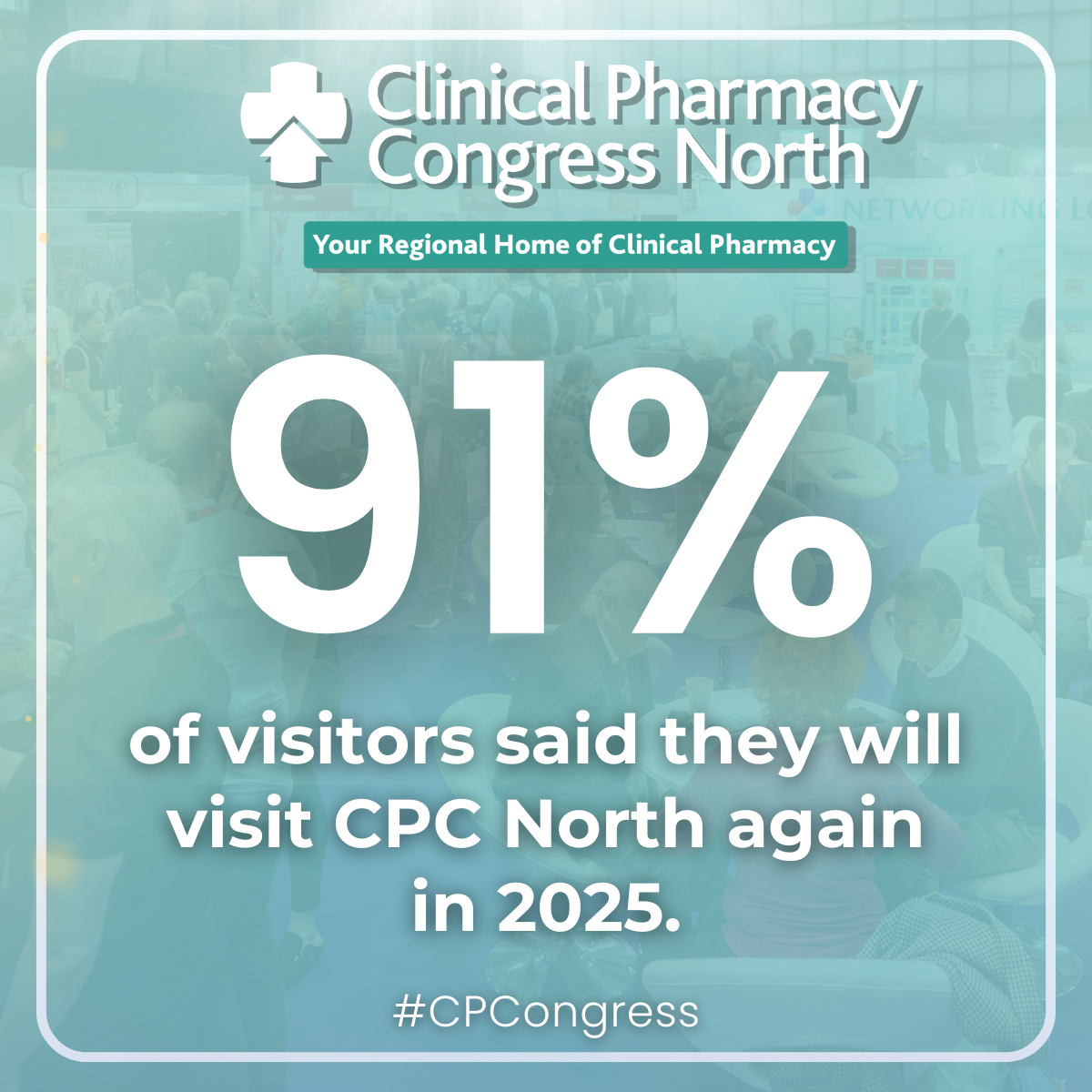 91 % of visitors said they will visit CPC North again in 2025.