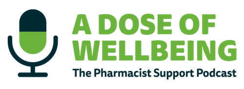 Pharmacist Support launches new wellbeing podcast: A Dose of Wellbeing