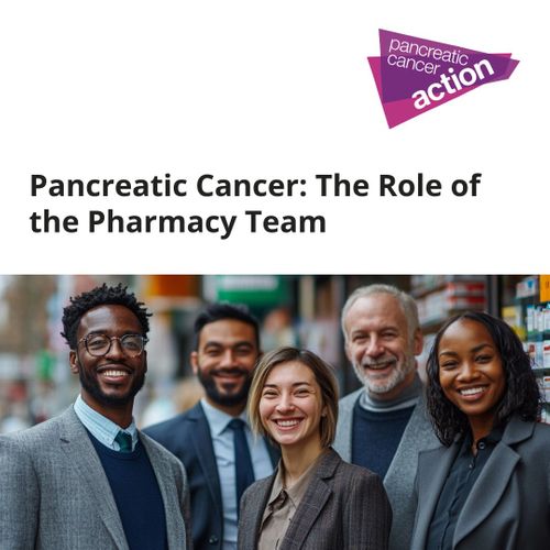 Pancreatic Cancer - The Role of the Pharmacy Team