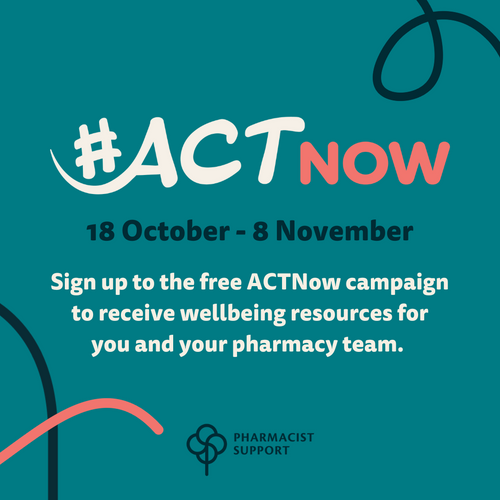 Pharmacist Support’s ACTNow wellbeing campaign is back to tackle key pharmacy issues.