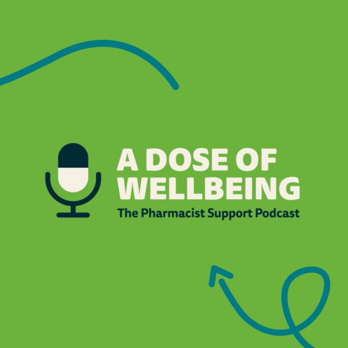 Pharmacist Support launches new wellbeing podcast: a dose of wellbeing