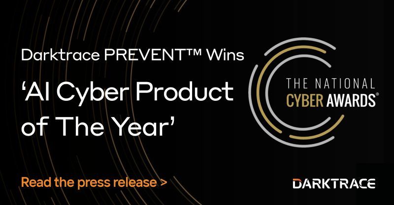 UK’s National Cyber Awards Crowns Darktrace PREVENT™ Technology ‘AI Cyber Product of the Year’