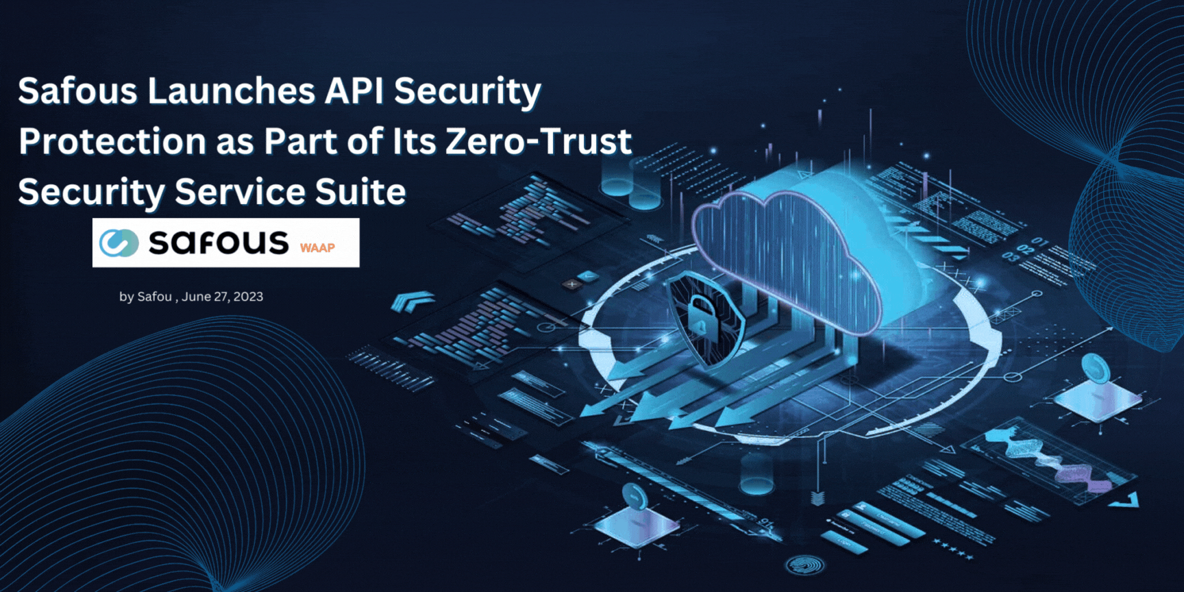 Safous Launches API Security Protection as Part of Its Zero-Trust Security Service Suite