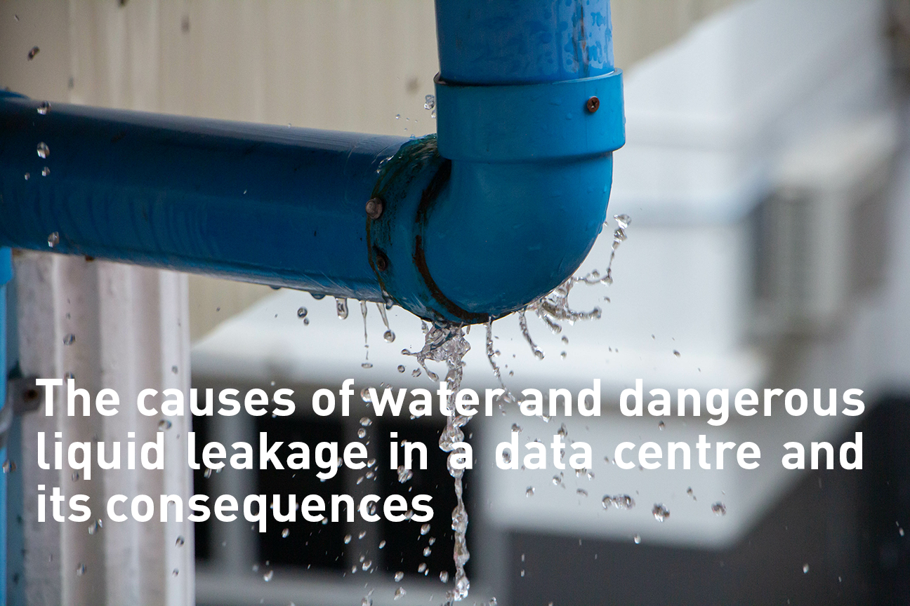 The causes of water and dangerous liquid leakage in a data centre and its consequences
