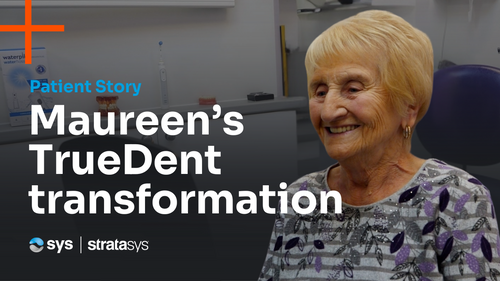 From Adhesive to Ease | Maureen's Stratasys TrueDent Digital Denture Story