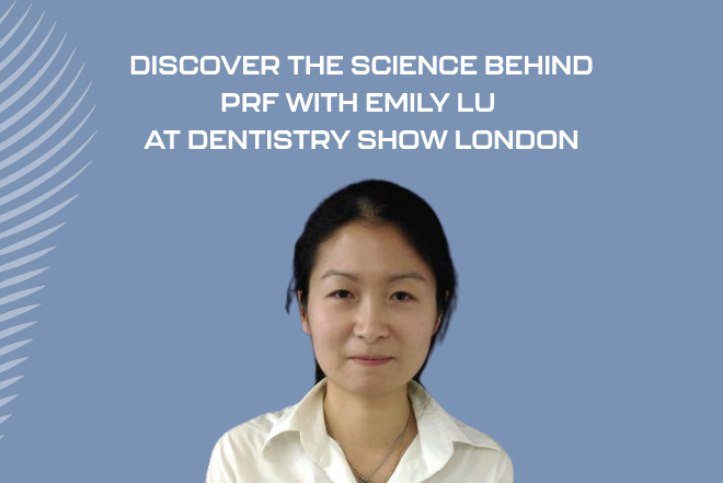 Discover the science behind PRF with Emily Lu at Dentistry Show London 