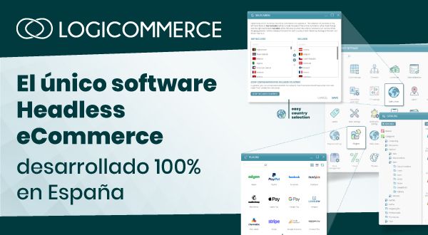 LogiCommerce lanza el único software Headless eCommerce desarrollado 100% en España
