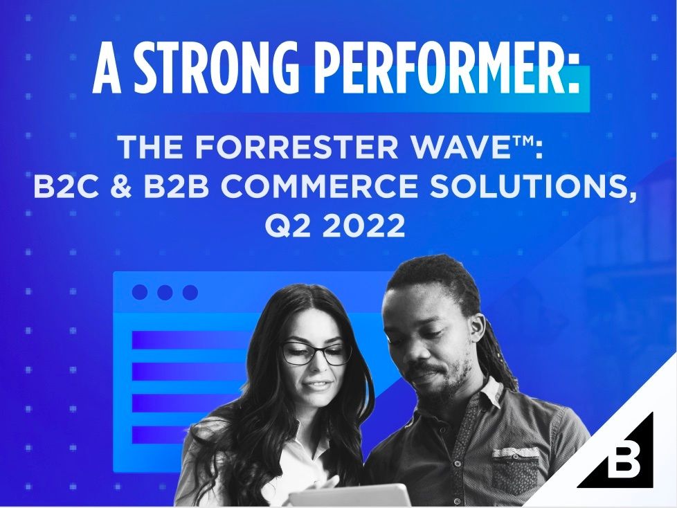 BigCommerce Named a Strong Performer in B2C and B2B Commerce Solutions, Q2 2022 Evaluations