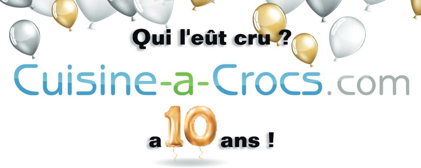 Cuisine-a-crocs.com fête ses... 10 ans !