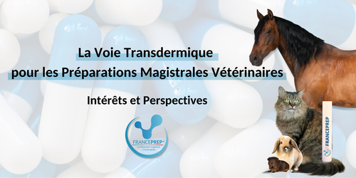 FRANCEPREP: La voie transdermique pour les préparations magistrales vétérinaires