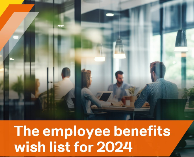 Revealed: The employee benefits wish list for 2024